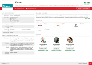 Cinven
We are an international private equity ﬁrm with a 40 year track record, focused on supporting companies that want to step-change their growth
Founded: pre-1990 http://www.cinven.com See More at NOAH Connect
KEY CORPORATE FACTS
Headquarters London, United Kingdom
Other Oﬃces Frankfurt, Germany
Madrid, Spain
Paris, France
New York, United States
Hong Kong, Hong Kong
Employees 101-250
Investment
Stage
Buyout
Current Fund
Size
€ 10,000m Total AUM € 22,000m
Investment Style Active
TARGET INVESTMENT CRITERIA
Geographies Austria, Belgium, Switzerland, Czech Republic, Germany, Den-
mark, Estonia, Spain, Finland, France, United Kingdom, Greece,
Ireland, Italy, Lithuania, Latvia, Netherlands, Norway, Poland,
Portugal, Sweden
Industries Machine Learning, Accounting Services, Accounting Software,
Advertising, Advertising Analytics, Aﬃliate Marketing, B2B,
Classiﬁeds, Cloud, Cloud Services
Verticals Cognitive Computing, Digital Health, Mobility & Travel of the
Future, Edutech, Fintech & Insurtech, Ecommerce, Market-
places & Classiﬁeds, B2B Software & Services, Industrial Digi-
tisation
Transaction
Structures
Majority, Minority
BUSINESS OVERVIEW
Cinven is a leading European private equity ﬁrm, founded in 1977. We acquire successful companies and help them grow and develop. We take
a responsible approach towards our portfolio companies, their employees, suppliers and local communities, the environment and society.
READ MORE
PORTFOLIO
Visma Allegro One.com
RTB House
CONTACT
Thomas Railhac
Partner
Contact me
Attending NOAH19 Berlin
Letizia Bellucci
Associate
Contact me
Attending NOAH19 Berlin
Jan Schoenfeld
Principal
Contact me
Attending NOAH19 Berlin
NOAH BERLIN INVESTOR BOOK 89
 