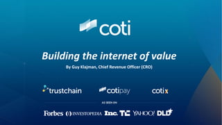 Building the internet of value
By Guy Klajman, Chief Revenue Officer (CRO)
 