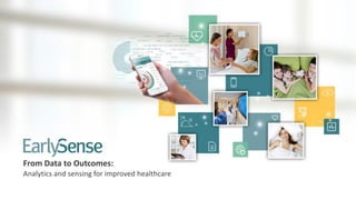 From Data to Outcomes:
Analytics and sensing for improved healthcare
 