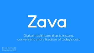 Digital healthcare that is instant,
convenient and a fraction of today’s cost
David Meinertz
Founder & CEO
 