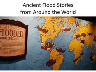 Ancient Flood Stories
from Around the World
 