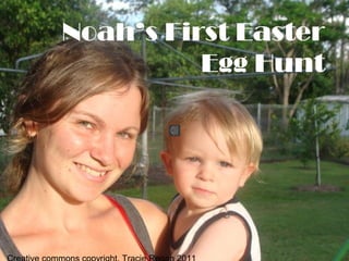 Noah’s First Easter
Egg Hunt
 