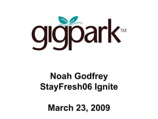 Noah Godfrey StayFresh06 Ignite March 23, 2009 