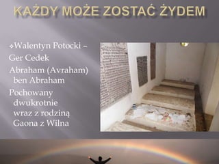 Najważniejszą była książka Rabinów: Chaima Clorfene oraz Yakov’aRogalsky’ego:„ThePath of TheRighteous Gentile”