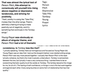 Tags:
Person
Pitch
Depressive
Take Pills
Tomboy
Young
Prayer
Lyrics
 