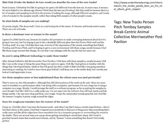 Tags: New Tracks Person
Pitch Tomboy Samples
Break-Centric Animal
Collective Merriweather Post
Pavilion
http://www.undertheradarmag.com/intervi
ews/in_the_studio_panda_bear_on_his_ne
xt_album_grim_reaper/
 