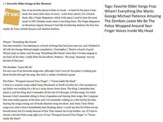 Tags: Favorite Older Songs Fnac
Wham! Everything She Wants
George Michael Patience Amazing
The Zombies Leave Me Be The
Police Wrapped Around Your
Finger Voices Inside My Head
 
