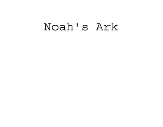 Noah's Ark
 