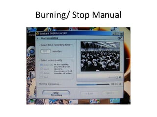 Burning/ Stop Manual