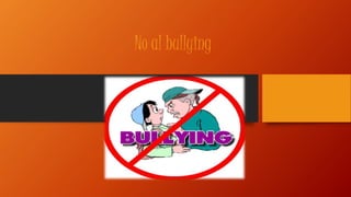 No al bullying
 