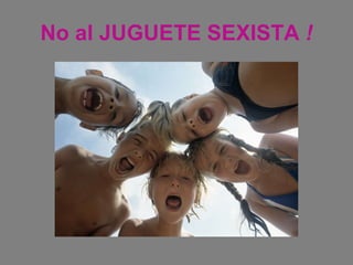 No al JUGUETE SEXISTA  ! 