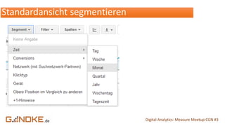 .de Digital Analytics: Measure Meetup CGN #3
Standardansicht segmentieren
 