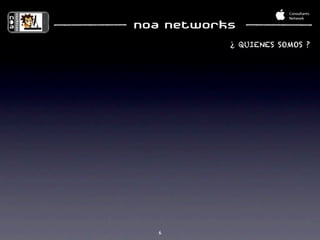 ¿ QUIENES SOMOS ?




6
 