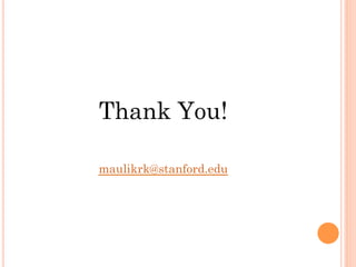 Thank You!
maulikrk@stanford.edu
 
