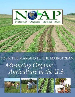 From the Margins to the Mainstream
Advancing Organic
Agriculture in the U.S.
 