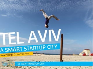 TEL
AVIV
A SMART
STARTUP CITYNoa Pereg | City of Tel
Aviv
 