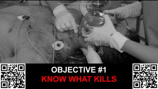 Image from Lifeinthefastlane.com
OBJECTIVE #1
KNOW WHAT KILLS
 