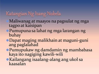 ⚫Maliwanag at maayos na pagsulat ng mga
tagpoat kaisipan
⚫Pumupuna sa lahat ng mga larangan ng
buhay
⚫Dapat maging malikhain at maguni-guni
ang paglalahad
⚫Pumupukaw ng damdamin ng mambabasa
kaya ito nagiging kawili-wili
⚫Kailangang isaalang-alang ang ukol sa
kaasalan
 