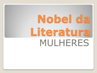 Nobel da Literatura MULHERES 