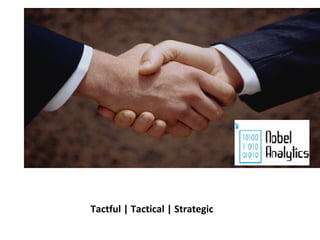 Tactful | Tactical | Strategic
 