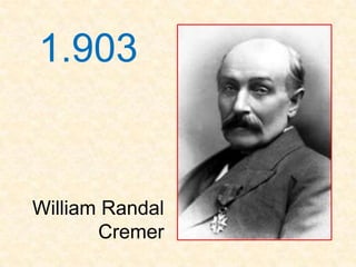 1.903


William Randal
       Cremer
 