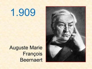 1.909


Auguste Marie
     François
   Beernaert
 