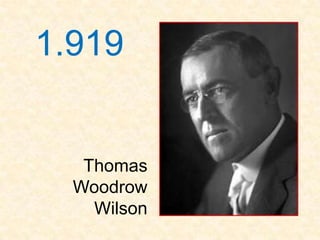 1.919


   Thomas
  Woodrow
    Wilson
 