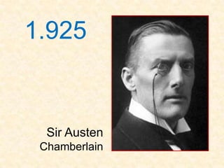 1.925


  Sir Austen
 Chamberlain
 