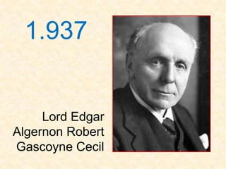 1.937


     Lord Edgar
Algernon Robert
Gascoyne Cecil
 
