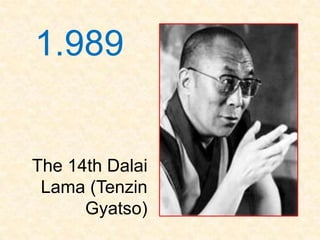 1.989


The 14th Dalai
 Lama (Tenzin
      Gyatso)
 