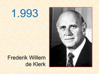 1.993


Frederik Willem
       de Klerk
 