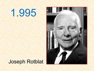 1.995



Joseph Rotblat
 