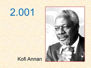 2.001



 Kofi Annan
 