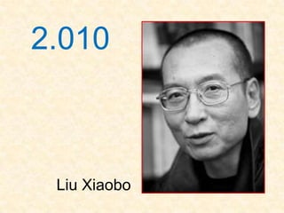 2.010



 Liu Xiaobo
 