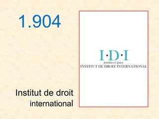 1.904


Institut de droit
    international
 