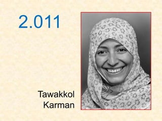 2.011


  Tawakkol
   Karman
 