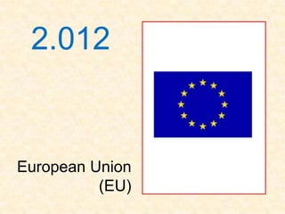 2.012


European Union
          (EU)
 