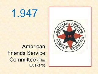 1.947

      American
Friends Service
 Committee (The
        Quakers)
 