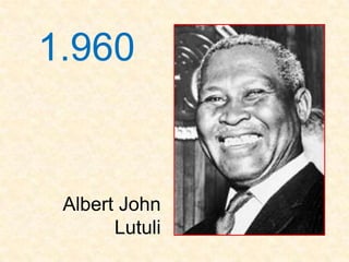1.960


 Albert John
       Lutuli
 