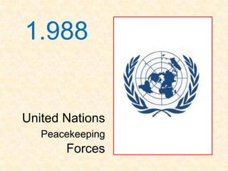 1.988


United Nations
   Peacekeeping
       Forces
 