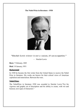 The Nobel Prize in literature - 1930
"Sinclair Lewis w i n t e r is not a season, it’s a n occupation."
- Sinclair Lewis
B...