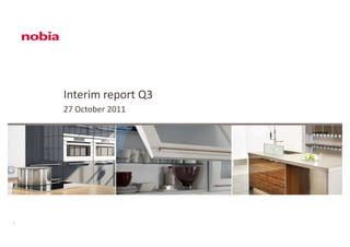 Interim report Q3
    27 October 2011




2
 
