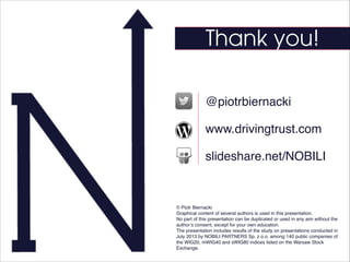 Thank you!
@piotrbiernacki
www.drivingtrust.com
slideshare.net/NOBILI

© Piotr Biernacki!
Graphical content of several aut...