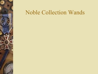 Noble Collection Wands
 