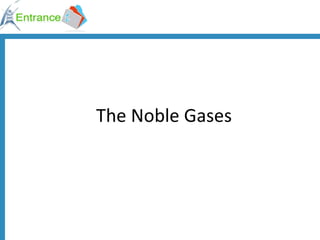 The Noble Gases 