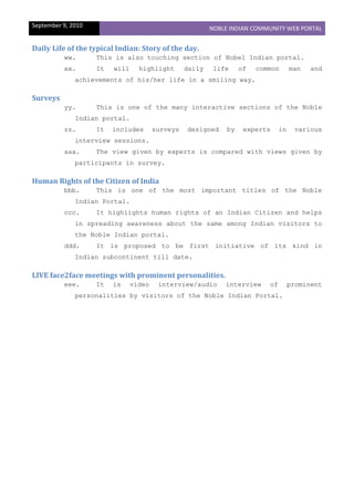 The goal of this space is to provide intellectuals of various states for presenting their ideas which can help in promoting and spreading Indian culture and global peace.