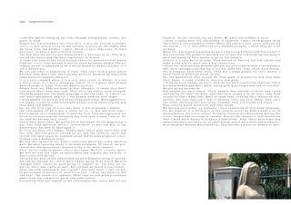 I l i k e t h e i d e a o f c h a n g i n g o u r l i v e s t h r o u g h c h a n g i n g o u r s t r e e t s , o u r
p l a c e i n t h e m
P e o p l e h a s t r a n s f o r m e d a l o t s i n c e 2 0 1 0 . I t w a s n o t o n l y a n e c o n o m i c
c r i s i s . I t w a s a l s o a c r i s i s i n t h e s o c i e t y , a c r i s i s o f t h e r i g h t s t h a t
w e h a v e . L i k e t h e w o r k e r s ’ r i g h t s , w h i c h i s v e r y i m p o r t a n t . T o h a v e
p e n s i o n s , t o h a v e a p u b l i c h e a l t h s y s t e m
T h e w a y t h a t t h e p o l i t i c i a n s b e h a v e d w a s a b e t r a y a l t o u s . T h e y p r o -
t e c t e d t h e b a n k s a n d t h e m a i n c a p i t a l i s t s i n G r e e c e .
I t l o o k s l i k e c e n t r a l a n d n o r t h E u r o p e c o u n t r i e s g a i n e d a l o t o f m o n e y
f r o m o u r c r i s i s . T h e y w a n t e d t o p u n i s h s o u t h E u r o p e a n p e o p l e . T h e E u -
r o p e a n U n i o n i s s u p p o s e d t o b e a U n i o n b a s e d o n d e m o c r a c y b u t i t i s
n o t a d e m o c r a c y
W e c a n s e e w h a t i s h a p p e n i n g i n I t a l y . T h e y c a n ’ t f o r m a g o v e r n m e n t
b e c a u s e t h e y d o n ’ t l i k e t h e e c o n o m y m i n i s t e r b e c a u s e h e e x p r e s s e d
s o m e o p i n i o n s a g a i n s t t h e e u r o .
I t i s a v e r y c r o w d e d p l a c e i t i s a v e r y m a i n s t r e e t i n A t h e n s . I t ´ s n o t
a f a n c y r o a d , i t i s n o t a s h o p p i n g c e n t r e . I t i s a p l a c e t h a t p e o p l e
w a l k t h r o u g h i n o r d e r t o a c c e s s p u b l i c s e r v i c e s .
P e o p l e h e r e r u n . T h e y a r e d e e p i n t h e i r t h o u g h t s . I t s e e m s t h e y d o n ’ t
c a r e m u c h a b o u t h o w t h e y l o o k . A f t e r 2 0 1 0 t h e b o d i e s h a v e c h a n g e d .
T h e b o d y b e h a v i o u r , t h e b o d y l a n g u a g e i s n o t t h e s a m e . I t ´ s m o r e c l o -
s e d , m o r e a b a n d o n e d , a n g r i e r . I s e e p e o p l e w a l k i n g w i t h a n g e r .
I t h i n k p e o p l e a r e m o r e a f r a i d o f t o u c h i n g e a c h o t h e r . M o r e a g g r e s s i v e .
I ’ m a l w a y s t r y i n g t o u n d e r s t a n d w h o p e o p l e a r e b y o b s e r v i n g t h e w a y
t h e y w a l k a n d b e h a v e .
F o r m e t h e f i r s t s i g n o f c r i s i s w a s w h a t i t d i d t o p e o p l e ´ s b o d i e s
t h e r e f e r e n d u m o f 2 0 1 5 w a s a s h o c k f o r u s . I t w a s t h e f i r s t t i m e I
p a r t i c i p a t e d i n a r e f e r e n d u m . I t w a s t h e f i r s t t i m e w e e x p r e s s e d o u r
v o i c e a s c i t i z e n s a n d t h e f o l l o w i n g d a y t h e y t o o k i t a w a y f r o m u s . A f -
t e r t h a t w e b e c a m e v e r y s i l e n t
T h o s e w e r e g r e a t d a y s . W e g a t h e r e d i n S y n t a g m a . A t t h e b e g i n n i n g i t
w a s f r e e f r o m p o l i t i c a l p a r t y ’ s i n t e r f e r e n c e . I t w a s t o o b i g s o t h e
g o v e r n m e n t d e c i d e d t o d e s t r o y e d i t .
A t f i r s t w e w e r e v e r y h a p p y . P e o p l e w e n t t h e r e w i t h t h e i r k i d s a n d
f e l t s a f e . B u t t h e p o l i c e s t a r t e d t o a c t a n d t h e c h e e r f u l s p i r i t w a s
r u i n e d . T h e o p e n s p a c e f o r c o m m u n i c a t i o n a n d t o m a k e p r o p o s a l s t r a n s -
f o r m e d i n t o a d e m o n s t r a t i o n .
W e h a d t h e c l o s u r e o f o u r p u b l i c t e l e v i s i o n w h i c h w a s a b i g s h o c k a s
w e l l . W e w e r e l e a r n i n g a b o u t i t t h r o u g h F a c e b o o k . O f c o u r s e , w e p r o -
t e s t e d b u t t h e g o v e r n m e n t w a n t e d t o d o i t f o r m a n y r e a s o n s .
A f t e r S y r i z a c a m e t o p o w e r , t h e r e w a s h o p e . W e f e l t c i t i z e n s a g a i n .
W e f e l t w e h a d t h e r i g h t t o p a r t i c i p a t e a n d e x p r e s s o u r o p i n i o n . I t
w a s a v e r y n i c e p e r i o d .
T h e p r e v i o u s d a y s o f t h e r e f e r e n d u m w e w e r e d e m o n s t r a t i n g i n S y n t a g -
m a a n d w e t h o u g h t o u r v o i c e s w e r e f i n a l l y g o i n g t o b e h e a r d . W e a l s o
t h o u g h t o t h e r c o u n t r i e s w e r e g o i n g t o s u p p o r t u s , n o t o n l y f o r u s ,
b u t f o r t h e i r o w n r i g h t s a s w e l l . B u t i n s t e a d w e h e a r d a b i g s i l e n c e .
A f t e r t h e n e w r e f e r e n d u m w a s s i g n e d I f e l t v e r y w e a k . I f e l t n o w i l l
t o p a r t i c i p a t e i n p o l i t i c s a t l e a s t f o r a y e a r . I t h i n k t h e m a j o r i t y f e l t
l i k e t h a t . T h e s h o c k s t i l l r e m a i n s . A f t e r t h a t n o o n e p r o t e s t a n y m o r e
a p a r t f r o m t h e c o m m u n i s t p a r t y a n d s o m e u n i o n s .
E v e r y t h i n g t h a t w a s s i g n e d i n t h e r e f e r e n d u m w a s r e a l l y b a d f o r o u r
Bodies - Panepestimiou metro station
C o u n t r y , f o r o u r s o c i e t y , f o r o u r S t a t e . W e w e r e l e f t w i t h o u t a v o i c e
I t h i n k i n S p a i n a f t e r t h e r e f e r e n d u m i n C a t a l u ñ a , I d o n ’ t t h i n k p e o p l e t h i n k
t h e r e h a v e a v o i c e a n y m o r e e i t h e r . W h e n y o u e x p r e s s y o u r v o i c e , a n d y o u a r e
n o t h e a r d … . . i t i s v e r y e f f e c t i v e a s a m e t h o d a c t u a l l y . I t h i n k t h e y d o i t o n
p u r p o s e
W h e n t h e r e f e r e n d u m h a p p e n e d w e w e r e r e h e a r s i n g S o f o c l e s a n d E l e k t r a b u t i t
w a s c a n c e l l e d . T h e p r o d u c e r d e c i d e d n o t t o t a k e t h e r i s k k n o w i n g t h a t p e o p l e
w e r e n o t g o i n g t o h a v e m o n e y t o g o t o t h e t h e a t r e .
E l e k t r a i s a v e r y p o l i t i c a l p l a y . T h e y w a n t e d t o d e s t r o y t h e o l d r e g i m e a n d
m a k e a n e w o n e s o t h e r e w a s a b i g c o n n e c t i o n
I t h i n k t h e r e l a t i o n s h i p s b e t w e e n p e o p l e a r e a l s o t r a n s f o r m e d . I t h i n k p e o p l e
w h o w e r e t e e n a g e r s d u r i n g t h e c r i s i s a r e d i f f e r e n t . T h e y s h a r e m o r e t h i n g s ,
t h e a c c o m p a n y e a c h o t h e r m o r e . T h e y d o n ’ t j u d g e p e o p l e f o r t h e i r m o n e y . I
t h i n k t h e r e i s d i f f e r e n t v a l u e s y s t e m .
F o r t h e g e n e r a t i o n t h a t i s n o w 3 0 , t h e y g r e w i n p r o s p e r i t y a n d t h e y b a s e
t h e i r h o p e s i n s o m e s t a n d a r d s t h a t a r e n o w g o n e .
I t h i n k w e a r e p r o b a b l y 2 0 y e a r s . N o w w e s e e m o r e t r a d i t i o n a l f a m i l i e s . T h e r e
a r e m a n y w o m e n w h o d o n ’ t w o r k . Y o u n g g i r l s w a n t t o g e t m a r r i e d t o r i c h m e n .
W e a r e g o i n g b a c k w a r d s .
O l d p e o p l e a r e v e r y a n g r y . T h e s e p e o p l e t h a t w o r k e d s o m u c h a n d s a v e d
e v e r y t h i n g f o r t h e i r c h i l d r e n , n o w t h e y h a v e t o p a y a l o t o f t a x e s , t h e y h a v e
t o p a y f o r t h e i r m e d i c i n e s . M o s t o f t h e m t h e y i n v e s t e d t h e i r m o n e y o n p r o -
p e r t i e s , b u t n o w t h e y c a n ’ t r e n t i t b e c a u s e r e n t s a r e v e r y c h e a p , t h e y c a n ’ t
s e l l t h e m , t h e h o s p i t a l s a r e r e a l l y c r o w d e d . T h e y a r e s c a r e d a n d a n g r y .
T h e y u s u a l l y w a t c h t e l e v i s i o n a n d s t a y i n s i d e .
W e i m i t a t e e a c h o t h e r , s o p r o b a b l y I h a v e s o m e t h i n g o f t h a t b o d y l a n g u a g e .
F o r m e h o w e v e r i t i s d i f f e r e n t . I n t h e t h e a t r e s e c t o r w e d i d n ’ t m a k e a l o t o f
m o n e y b e f o r e t h e c r i s i s e i t h e r . A c t u a l l y , t h e a t r e h a s b l o s s o m e d d u r i n g t h e
c r i s i s . P e o p l e h a s r e t u r n e d t o t h e a t r e . O n e o f t h e r e a s o n s i s t h a t t e l e v i s i o n
d i d n ’ t h a v e m u c h m o n e y t o p r o d u c e G r e e k s h o w s . A l s o , t h e r e w e r e f e w e r b i g
t h e a t r e p r o d u c t i o n s a n d a l o t o f s m a l l g r o u p s w h i c h w e r e t h e i r o w n p r o d u c e r s .
A l s o t h e p l a y s b e c a m e m o r e p o l i t i c a l , t h e y b e c a m e a p l a c e f o r d e b a t e a s w e l l .
 