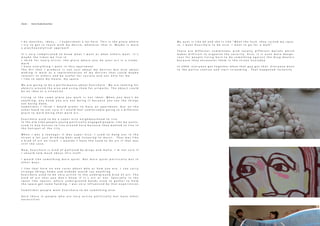 I d o s k e t c h e s , i d e a s … . I e x p e r i m e n t a l o t h e r e . T h i s i s t h e p l a c e w h e r e
I t r y t o g e t i n t o u c h w i t h m y d e s i r e , w h a t e v e r t h a t i s . M a y b e i s m o r e
a p s y c h o a n a l y t i c a l a p p r o a c h .
I t ´ s v e r y c o m p l i c a t e d t o k n o w w h a t I w a n t o r w h a t o t h e r s w a n t . I t ´ s
m a y b e t h e t i m e s w e l i v e i n
I t h i n k f o r e v e r y a r t i s t , t h e p l a c e w h e r e y o u d o y o u r a r t i s a t r a d e -
m a r k
I h a v e e v e r y t h i n g I w a n t i n t h i s a p a r t m e n t
T h e A r t t h a t I p r o d u c e i s n o t j u s t a b o u t m y d e s i r e s b u t a l s o a b o u t
m a k i n g i t w o r k a s a r e p r e s e n t a t i o n o f m y d e s i r e s t h a t c o u l d m a y b e
c o n n e c t t o o t h e r s a n d b e u s e f u l f o r s o c i e t y a n d n o t o n l y f o r m e
I l i k e t o o p e n m y h o u s e , m y s p a c e
W e a r e g o i n g t o d o a p e r f o r m a n c e a b o u t E x a r c h e i a . W e a r e l o o k i n g f o r
o b j e c t s a r o u n d t h e a r e a a n d u s i n g t h e m f o r a r t w o r k s . T h e o b j e c t c o u l d
b e a n i d e a o r a s i t u a t i o n
L i v i n g i n t h e s a m e p l a c e y o u w o r k i s n o t i d e a l . W h e n y o u d o n ’ t d o
a n y t h i n g , y o u k n o w y o u a r e n o t d o i n g i t b e c a u s e y o u s e e t h e t h i n g s
n o t b e i n g d o n e .
S o m e t i m e s I t h i n k I w o u l d p r e f e r t o h a v e a n a p a r t m e n t , b u t o n t h e
o t h e r h a n d I m n o t s u r e i f I w o u l d f e e l c o m f o r t a b l e g o i n g t o a d i f f e r e n t
p l a c e t o w o r k b e i n g t h a t w o r k a r t .
E x a r c h e i a u s e d t o b e a s u p e r n i c e n e i g h b o u r h o o d t o l i v e
I n t h e o l d t i m e p e o p l e y o u n g p o l i t i c a l l y e n g a g e d p e o p l e , l i k e m y a u n t s ,
u s e d t o b u y h o u s e s t o l i v e a r o u n d h e r e b e c a u s e t h e y w a n t e d t o l i v e i n
t h e h o t s p o t o f t h e c i t y .
W h e n I w a s a t e e n a g e r i t w a s s u p e r n i c e . I u s e d t o h a n g o u t i n t h e
s t r e e t a l o t j u s t d r i n k i n g b e e r a n d l i s t e n i n g t o m u s i c . T h a t w a s l i k e
a k i n d o f a r t o n i t s e l f . I w o u l d n ´ t h a v e t h e n e e d t o d o a r t i f t h a t w a s
s t i l l t h e c a s e .
N o w , E x a r c h e i a i s k i n d o f p o l l u t e d b y d r u g s a n d m a f i a . I ´ m n o t s u r e i f
I s h o u l d t a l k m u c h a b o u t t h i s s t u f f .
I w o u l d l i k e s o m e t h i n g m o r e q u i e t . N o t m o r e q u i e t p o l i t i c a l l y b u t i n
o t h e r w a y s .
I l i k e t h a t h e r e n o o n e c a r e s a b o u t w h o o r h o w y o u a r e . I c a n c a r r y
s t r a n g e t h i n g s h o m e a n d n o b o d y w o u l d s a y a n y t h i n g
E x a r c h e i a u s e d t o b e v e r y a c t i v e i n t h e u n d e r g r o u n d k i n d o f a r t . T h e
k i n d o f a r t t h a t y o u d o n ’ t k n o w i f i t ´ s a r t o r n o t . S p e c i a l l y i n t h e
s q u a t l i k e s p a c e s , w h e r e u n d e r g r o u n d b a n d s u s e d t o g a t h e r t o h e l p
t h e s p a c e g e t s o m e f u n d i n g . I w a s v e r y i n f l u e n c e d b y t h a t e x p e r i e n c e s
S o m e t i m e s p e o p l e w a n t E x a r c h e i a t o b e s o m e t h i n g e l s e
H e r e t h e r e i s p e o p l e w h o a r e v e r y a c t i v e p o l i t i c a l l y b u t h a v e o t h e r
n e c e s s i t i e s
Desire - Home Studio/Exarcheia
M y a u n t i s l i k e 6 0 a n d s h e i s l i k e “ W h a t t h e f u c k , t h e y r u i n e d m y s q u a -
r e , I w a n t E x a r c h e i a t o b e n i c e . I w a n t t o g o f o r a w a l k ”
T h e r e a r e d i f f e r e n t c o m m i t t e e s w i t h t o t a l l y d i f f e r e n t b e l i e f s w h i c h
m a k e s d i f f i c u l t t o o r g a n i z e t h e s e c u r i t y . A l s o , i t i s e v e n m o r e d a n g e -
r o u s f o r p e o p l e l i v i n g h e r e t o d o s o m e t h i n g a g a i n s t t h e d r u g d e a l e r s
b e c a u s e t h e y e n c o u n t e r t h e m i n t h e s t r e e t e v e r y d a y
I n 2 0 0 9 , e v e r y o n e g o t t o g e t h e r w h e n t h a t g u y g o t s h o t . E v e r y o n e w e n t
t o t h e p o l i c e s t a t i o n a n d s t a r t s c r e a m i n g . T h a t h a p p e n e d i n s t a n t l y
 