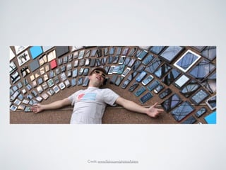 Credit: www.ﬂickr.com/photos/lukew
 