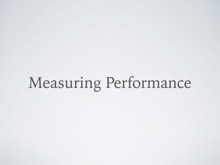 Measuring Performance
 